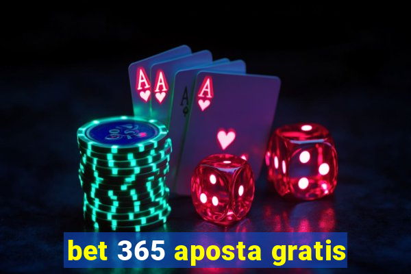 bet 365 aposta gratis