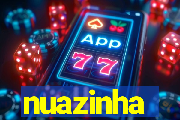 nuazinha