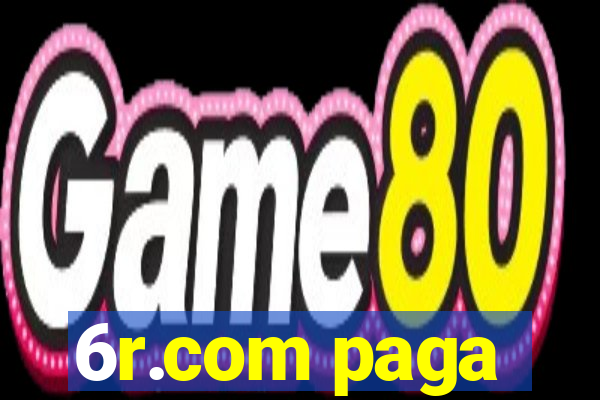 6r.com paga