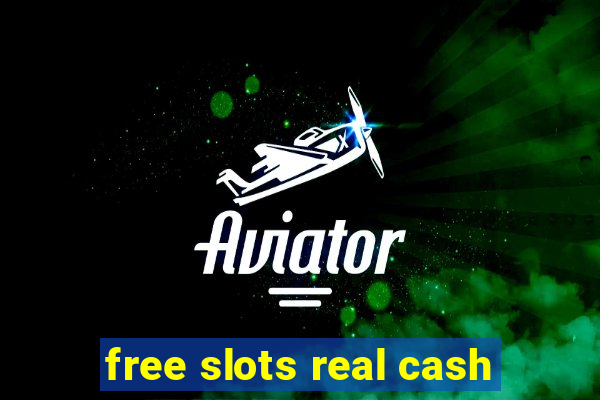 free slots real cash