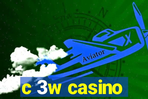 c 3w casino