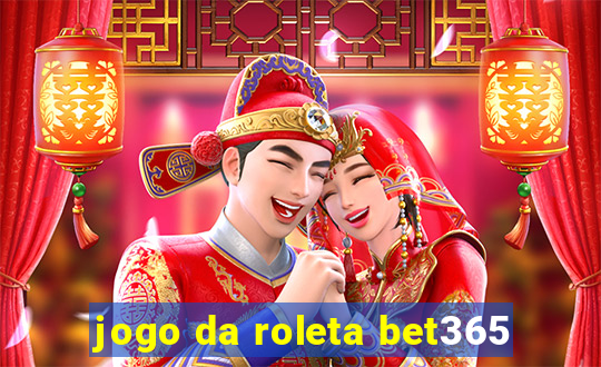 jogo da roleta bet365