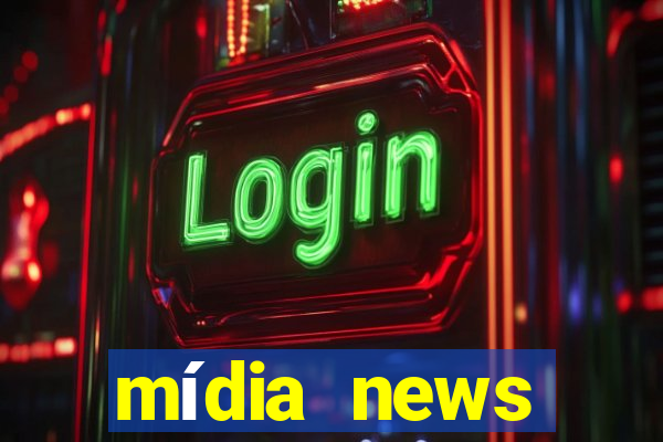 mídia news últimas notícias