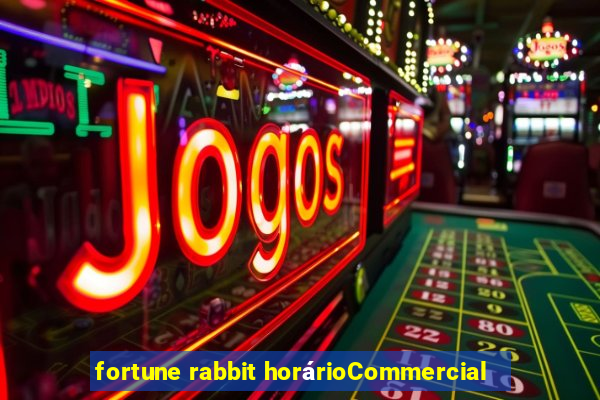 fortune rabbit horárioCommercial