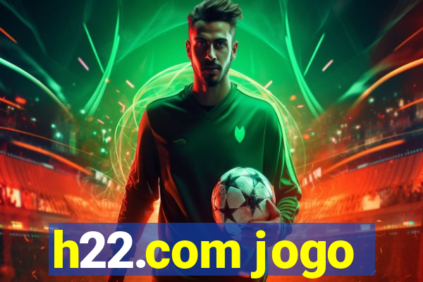 h22.com jogo