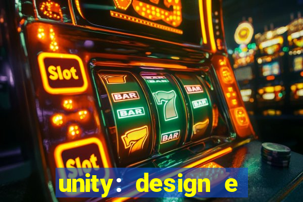 unity: design e desenvolvimento de jogos pdf