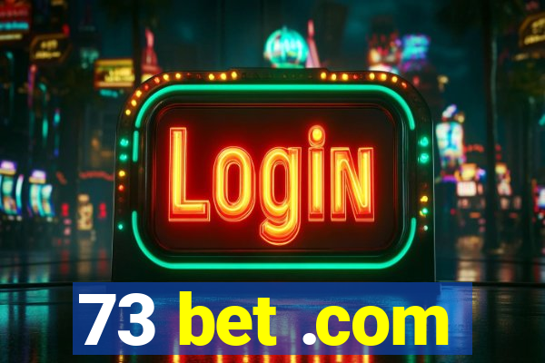 73 bet .com