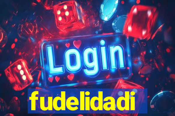 fudelidadi