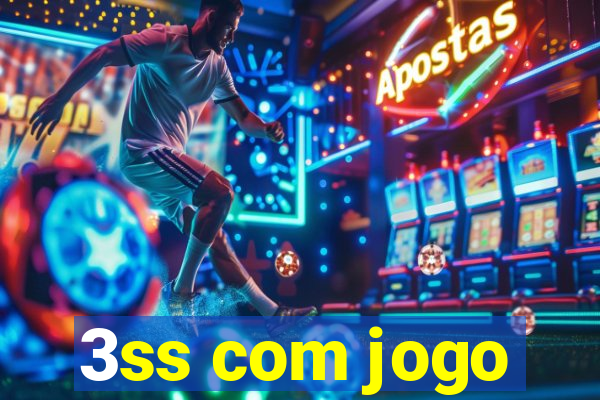 3ss com jogo