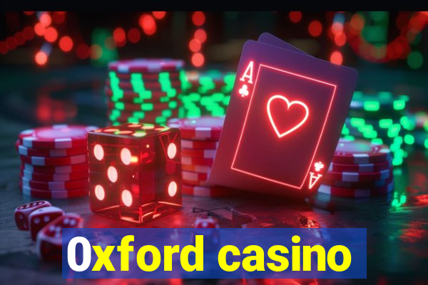 0xford casino