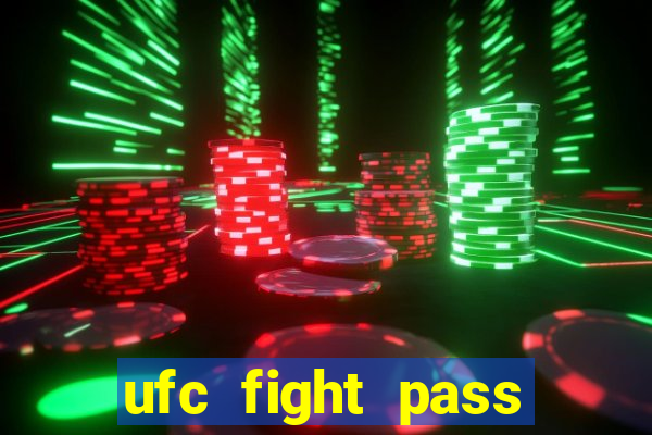 ufc fight pass onde assistir