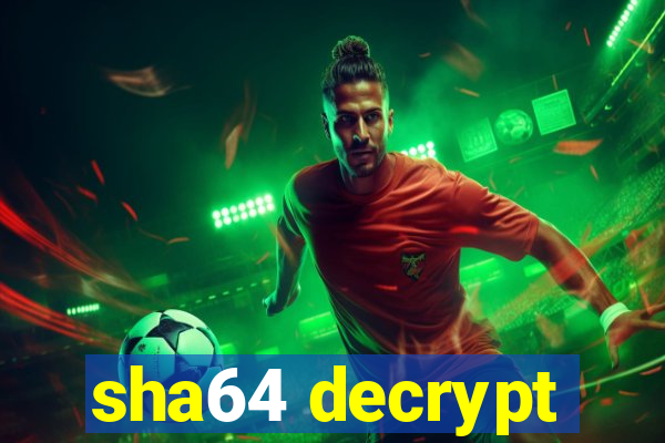 sha64 decrypt