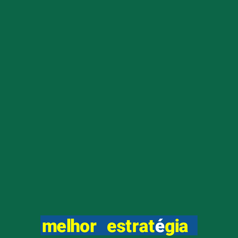 melhor estratégia fortune tiger