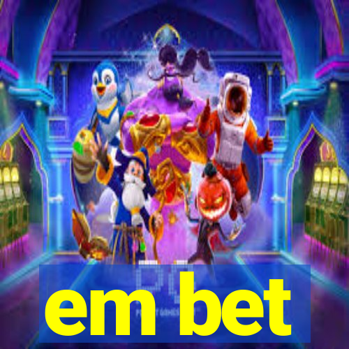 em bet