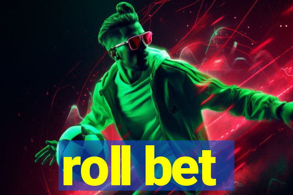 roll bet