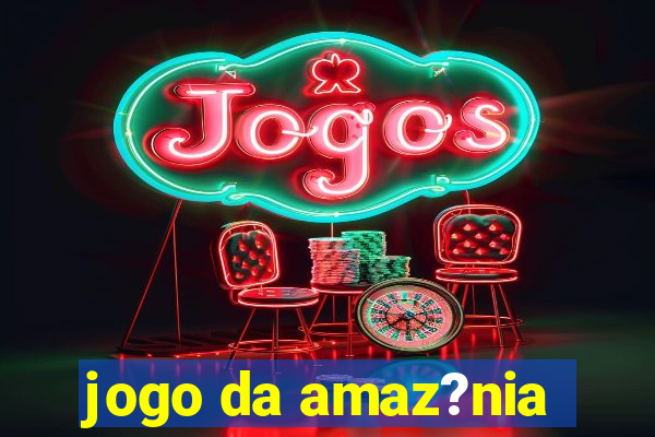 jogo da amaz?nia