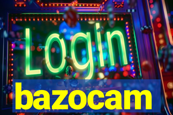 bazocam