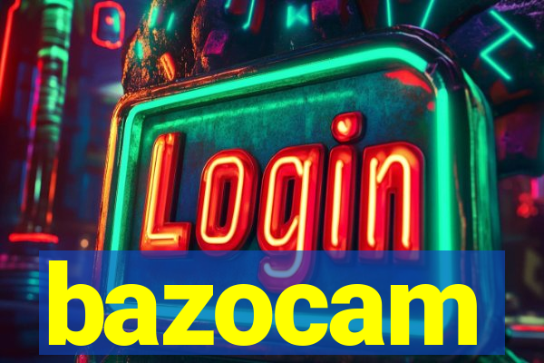 bazocam