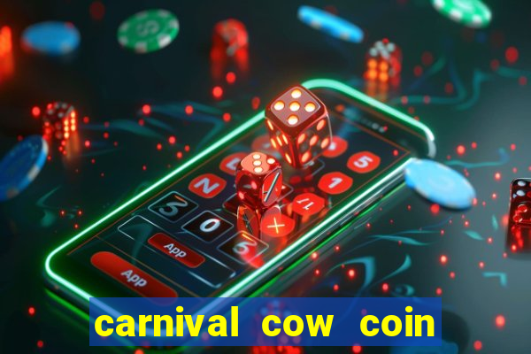 carnival cow coin combo slot