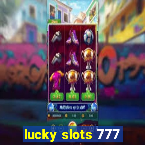 lucky slots 777