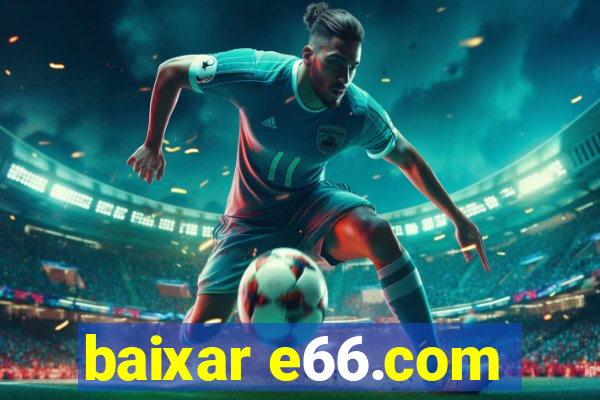 baixar e66.com