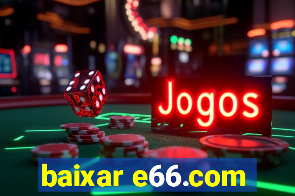 baixar e66.com