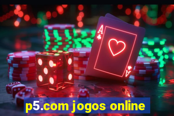 p5.com jogos online