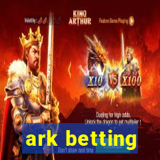 ark betting