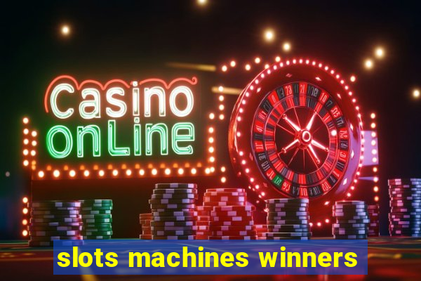 slots machines winners