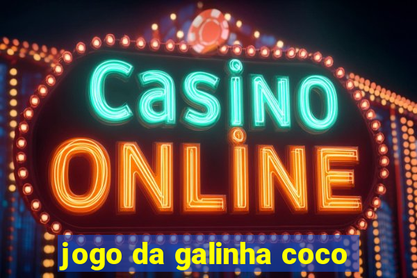 jogo da galinha coco