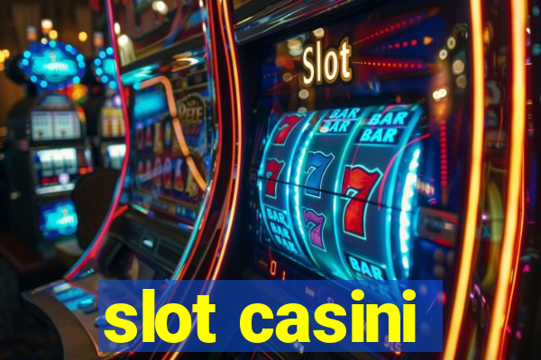 slot casini