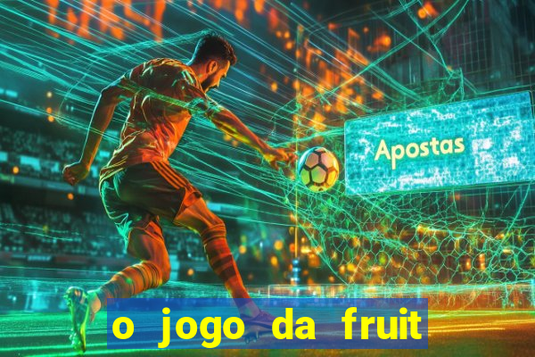 o jogo da fruit paga mesmo