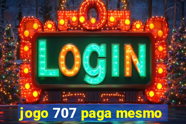 jogo 707 paga mesmo