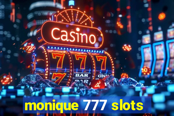 monique 777 slots