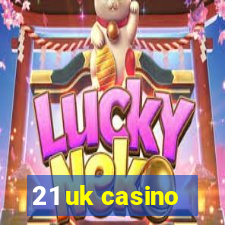 21 uk casino