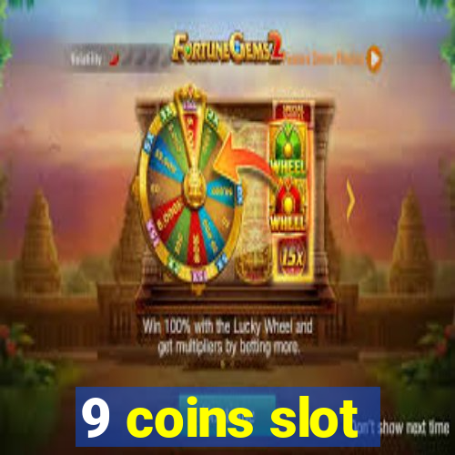 9 coins slot