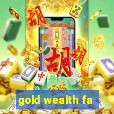 gold wealth fa