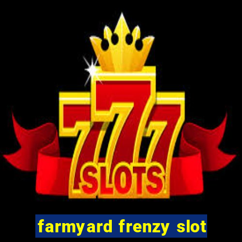 farmyard frenzy slot