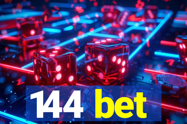 144 bet