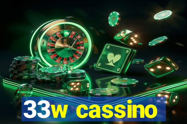 33w cassino