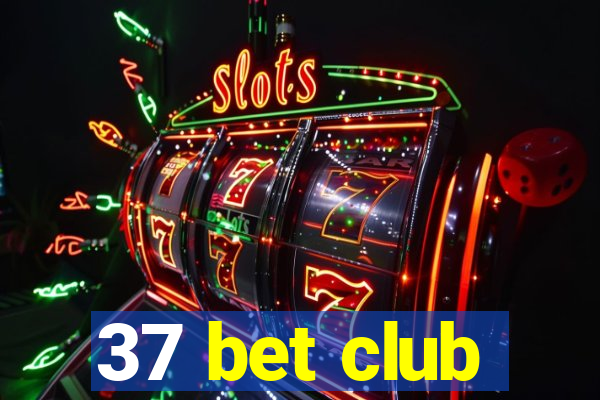 37 bet club