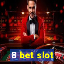 8 bet slot