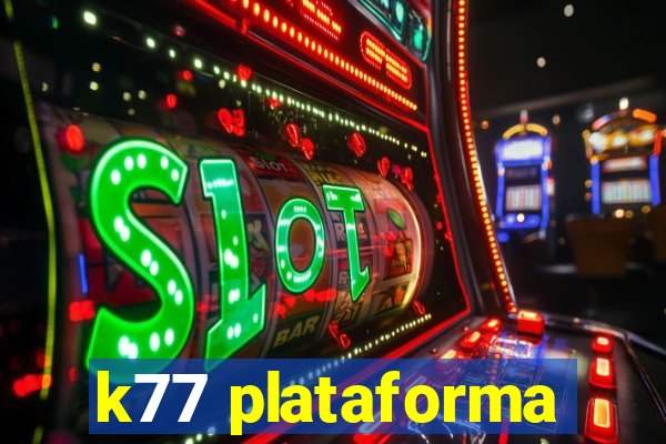 k77 plataforma