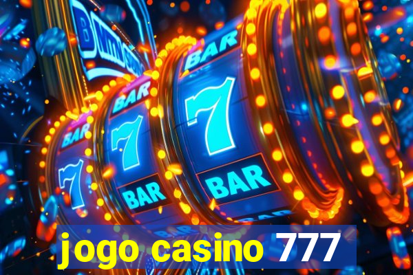 jogo casino 777