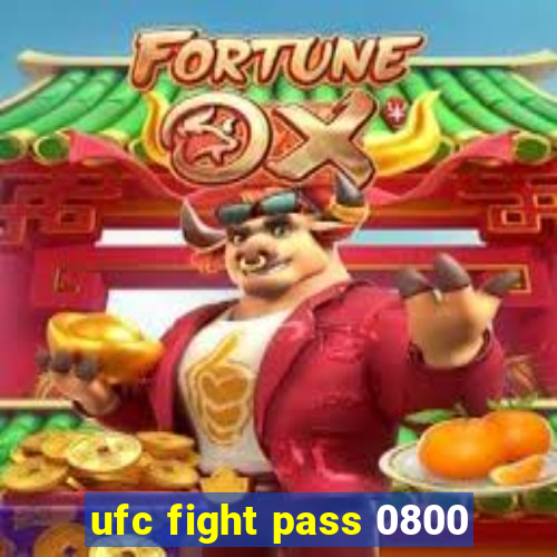 ufc fight pass 0800