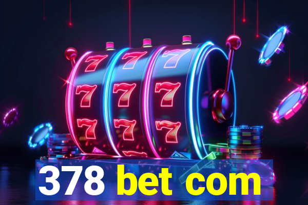 378 bet com