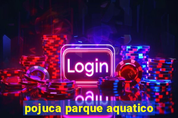 pojuca parque aquatico