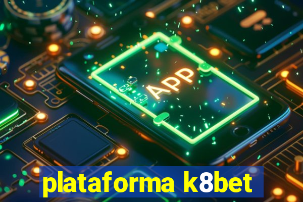 plataforma k8bet