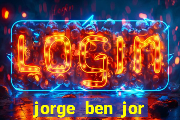 jorge ben jor fortuna estimada