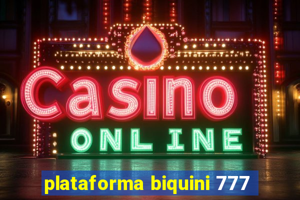 plataforma biquini 777